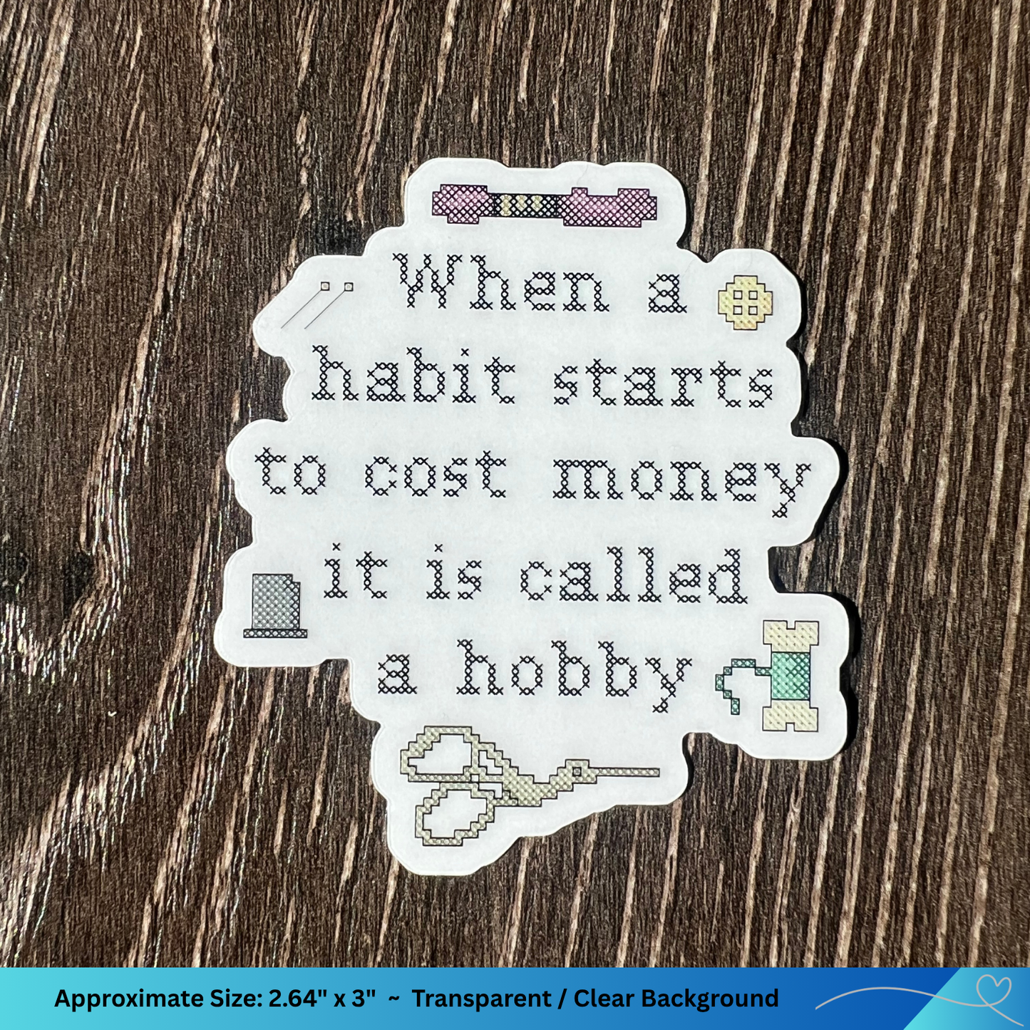 Sticker with humorous text design about hobbies on a wooden surface