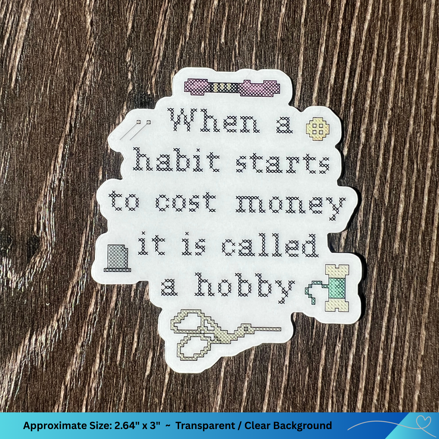 Sticker with humorous text design about hobbies on a wooden surface